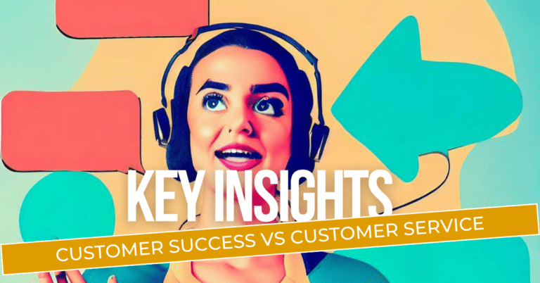 Customer Success vs Customer Service: Key Insights