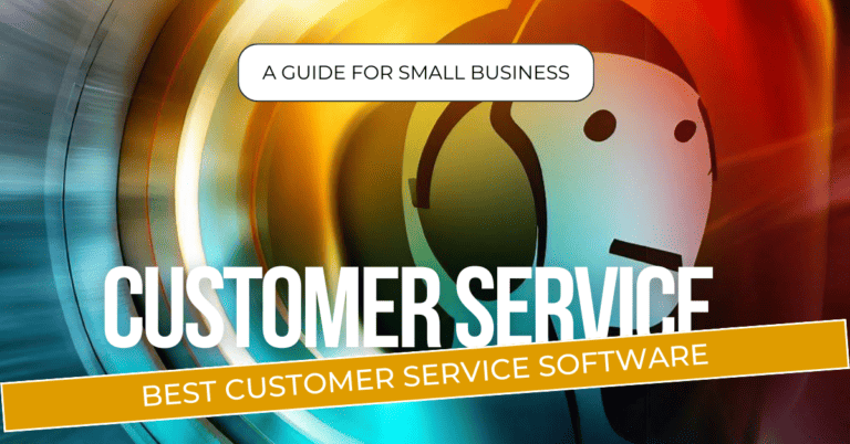Best Customer Service Software for Small Business: A Guide